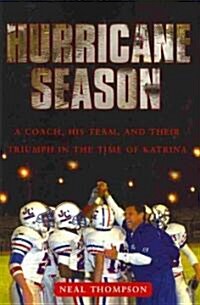 Hurricane Season: A Coach, His Team, and Their Triumph in the Time of Katrina (Paperback)