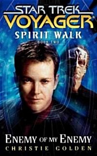 Star Trek: Voyager: Spirit Walk #2: Enemy of My Enemy (Paperback)