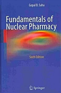 Fundamentals of Nuclear Pharmacy (Hardcover, 6, 2010)
