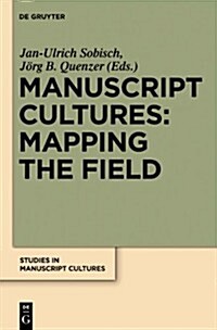 Manuscript Cultures: Mapping the Field (Hardcover)