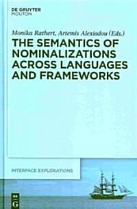 The Semantics of Nominalizations Across Languages and Frameworks (Hardcover)