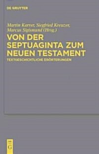 Von Der Septuaginta Zum Neuen Testament: Textgeschichtliche Er?terungen (Hardcover)