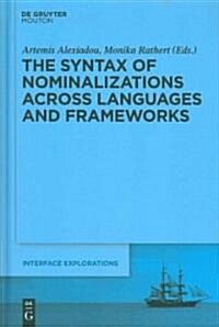 The Syntax of Nominalizations Across Languages and Frameworks (Hardcover)