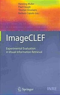 ImageCLEF: Experimental Evaluation in Visual Information Retrieval (Hardcover)