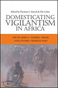 Domesticating Vigilantism in Africa (Hardcover)