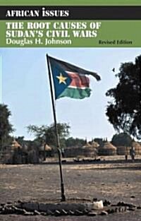 The Root Causes of Sudans Civil Wars : Peace or Truce (Paperback)