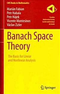 Banach Space Theory: The Basis for Linear and Nonlinear Analysis (Hardcover, 2011)