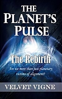 The Planets Pulse: The Rebirth (Paperback)