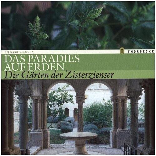 Das Paradies Auf Erden: Die Garten Der Zisterzienser (Hardcover)