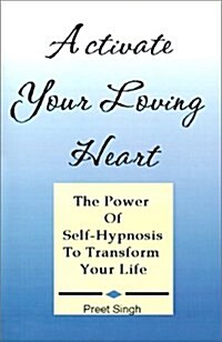 Activate Your Loving Heart (Paperback)