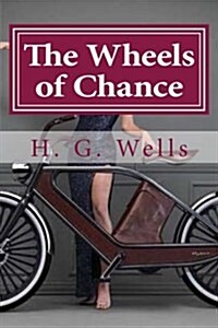 The Wheels of Chance (Paperback)