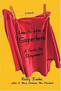 How to Hire a Superhero (Paperback)