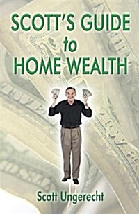 Scotts Guide to Home Wealth (Paperback)