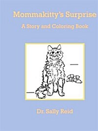 Mommakittys Surprise: A Story and Coloring Book (Paperback)