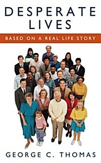 Desperate Lives: Based on a Real Life Story (Paperback)