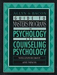 Allyn & Bacon Guide to Masters Programs in Psychology and Counseling Psychology (Paperback)