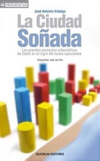 La Ciudad Sonada/The City of Dreams (Paperback)