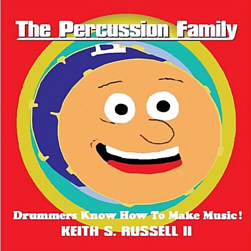 The Percussion Family: Drummers Know How to Make Music! (Paperback)