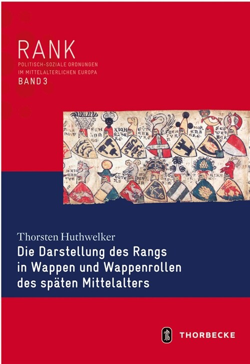 Die Darstellung Des Rangs in Wappen Und Wappenrollen Des Spaten Mittelalters (Hardcover)