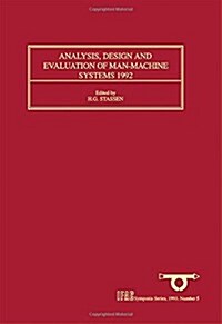Analysis, Design and Evaluation of Man-Machine Systems 1992 : Selected Papers from the Fifth IFAC/IFIP/IFORS/IEA Symposium, The Hague, Netherlands, 9  (Hardcover)