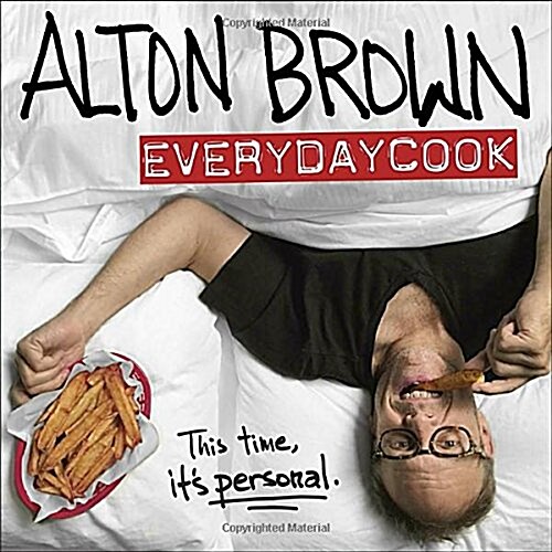Alton Brown: Everydaycook: A Cookbook (Hardcover)