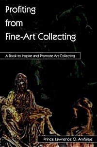 Profiting from Fine-Art Collecting (Paperback)