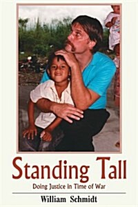 Standing Tall: Doing Justice in Time of War (Paperback)