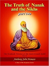 The Truth of Nanak and the Sikhs part two (Paperback)