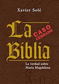 La Biblia, Caso Cerrado/The Bible, Closed Case (Paperback)