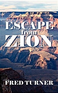 Escape from Zion: Mormon/Lds Zion (Paperback)