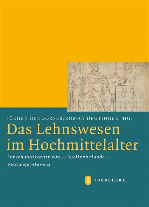 Das Lehnswesen Im Hochmittelalter: Forschungskonstrukte - Quellenbefunde - Deutungsrelevanz (Hardcover)