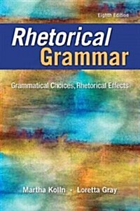 [중고] Rhetorical Grammar: Grammatical Choices, Rhetorical Effects (Paperback, 8)
