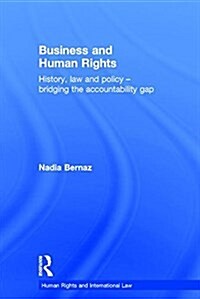 Business and Human Rights : History, Law and Policy - Bridging the Accountability Gap (Hardcover)