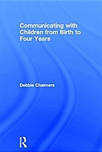 Communicating With Children from Birth to Four Years (Hardcover)