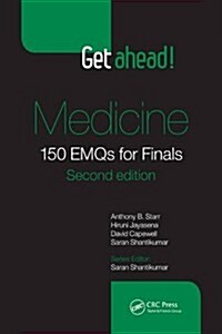 Get Ahead! Medicine: 150 Emqs for Finals, Second Edition (Paperback, 2)