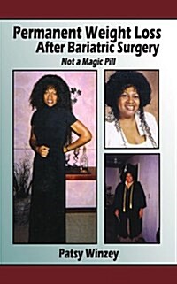Permanent Weight Loss After Bariactric Surgery: Not a Magic Pill (Paperback)