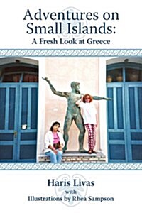 Adventures on Small Islands: A Fresh Look at Greece (Paperback)