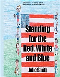 Standing for the Red, White And Blue (Paperback)