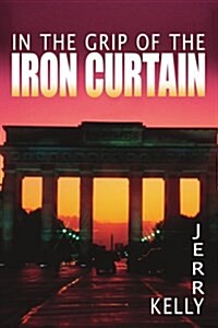 In the Grip of the Iron Curtain (Paperback)