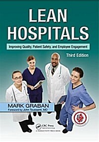 Lean Hospitals: Improving Quality, Patient Safety, and Employee Engagement (Paperback, 3)