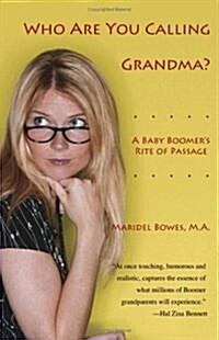 Who Are You Calling Grandma?:a Baby Boom (Paperback)
