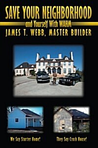 Save Your Neighborhood and Yourself with WAHM (Paperback)