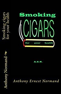 Smoking Cigars for Your Health (Paperback)