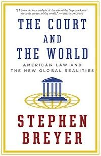 The court and the world : American law and the new global realities