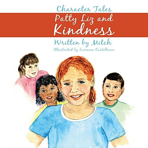 Patty Liz and Kindness: Character Tales (Paperback)