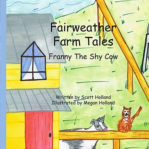 Fairweather Farm Tales: Franny The Shy Cow (Paperback)