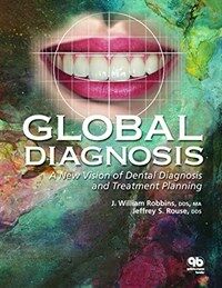 Global diagnosis : a new vision of dental diagnosis and treatment planning