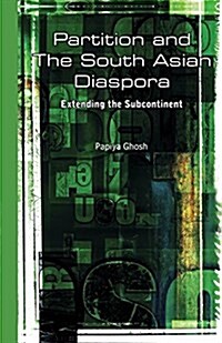 Partition and the South Asian Diaspora : Extending the Subcontinent (Paperback)