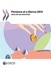 Pensions at a Glance 2015: OECD and G20 Indicators (Paperback)
