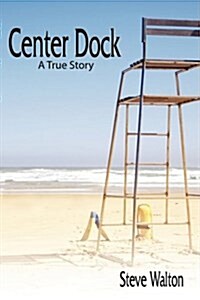 Center Dock: A True Story (Paperback)